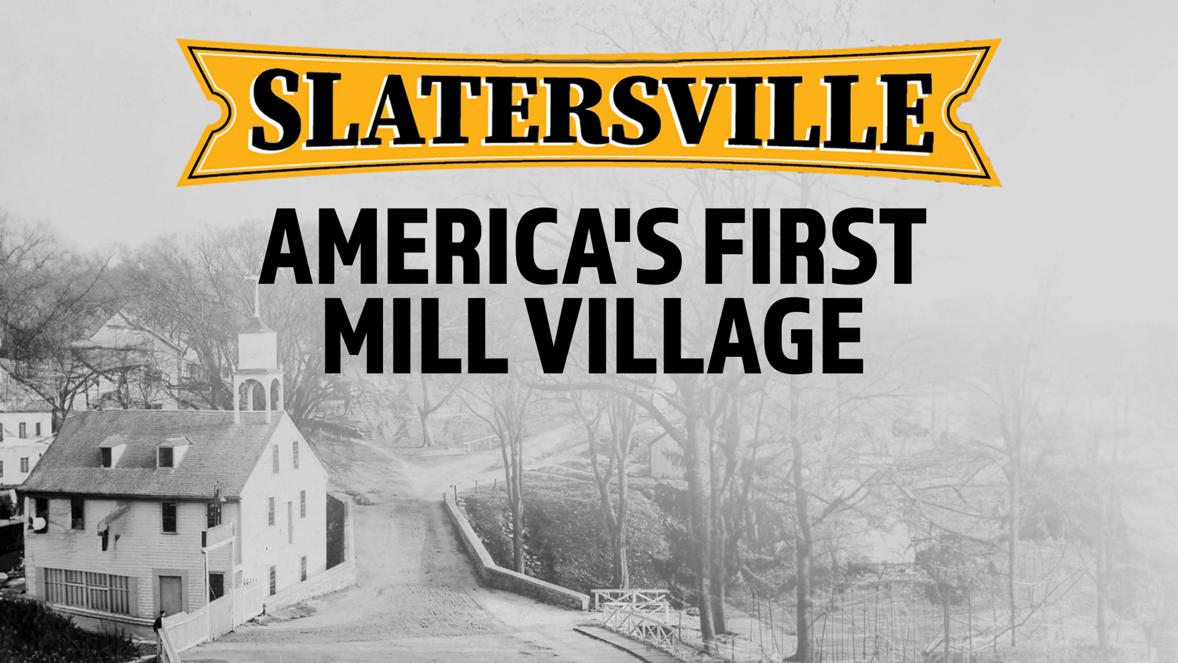 Slatersville: America's First Mill Village poster